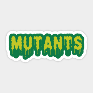 MUTANTS Sticker